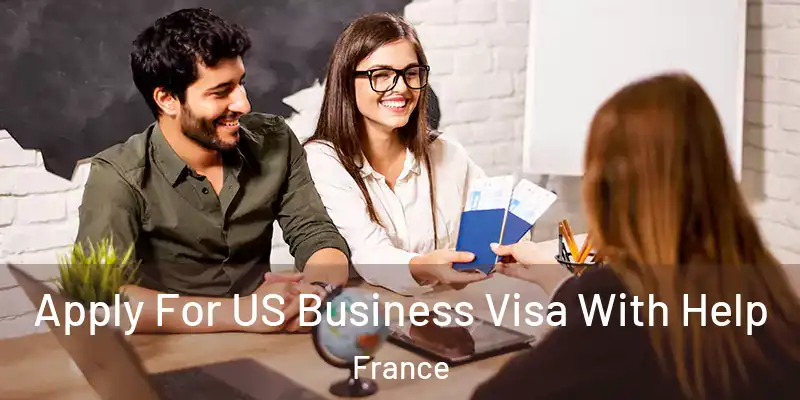  Apply For US Business Visa With Help France