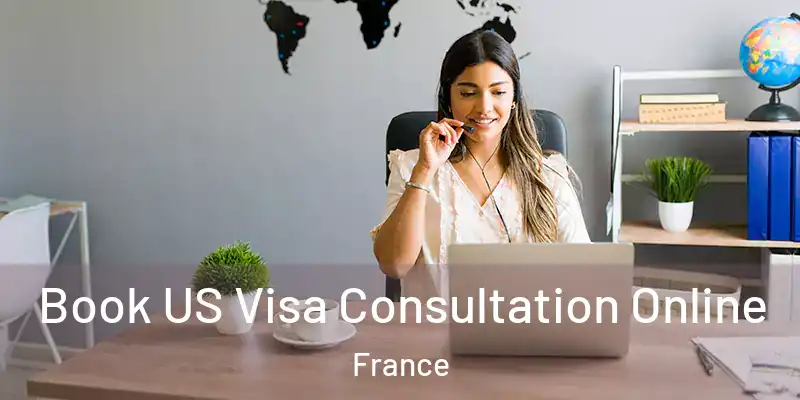  Book US Visa Consultation Online France