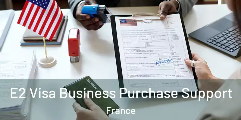  E2 Visa Business Purchase Support France
