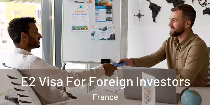  E2 Visa For Foreign Investors France