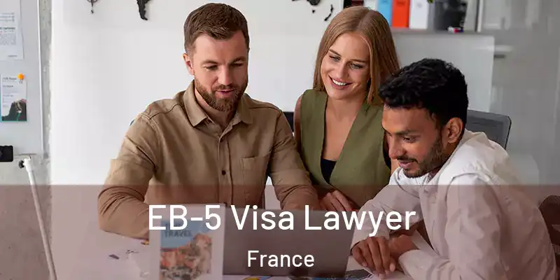  EB-5 Visa Lawyer France