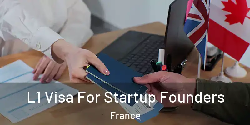  L1 Visa For Startup Founders France