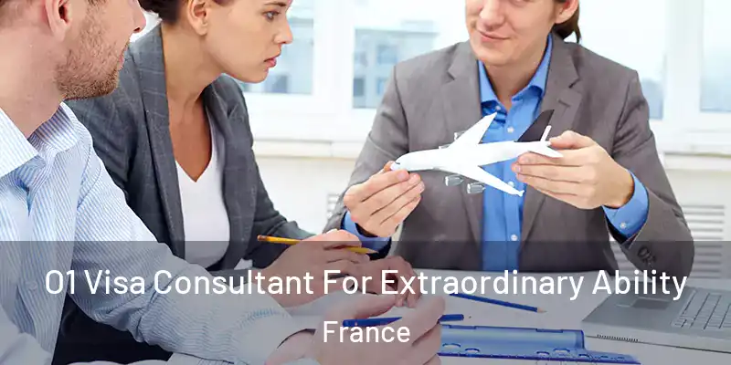  O1 Visa Consultant For Extraordinary Ability France