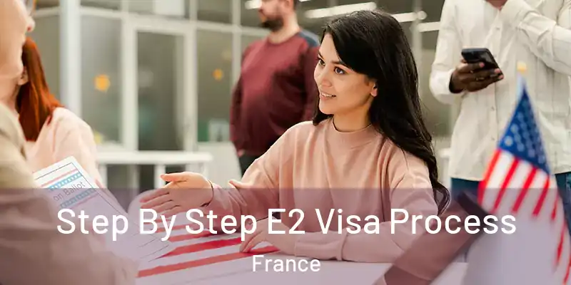  Step By Step E2 Visa Process France