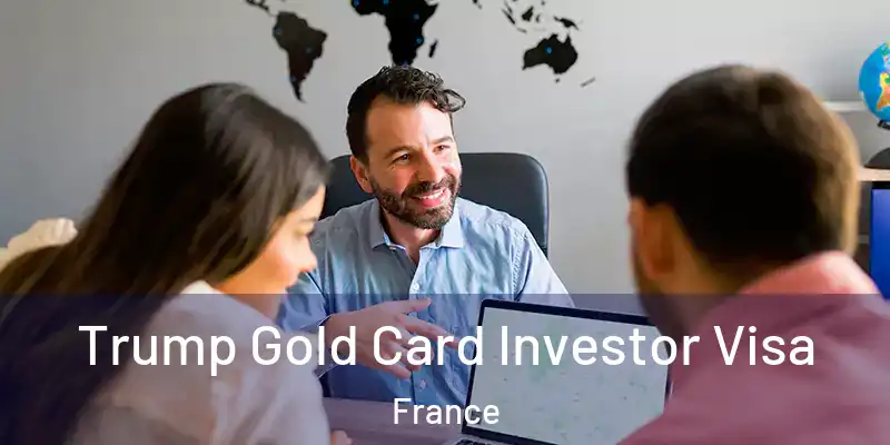 Trump Gold Card Investor Visa France