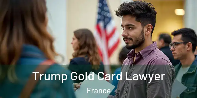 Trump Gold Card Lawyer France