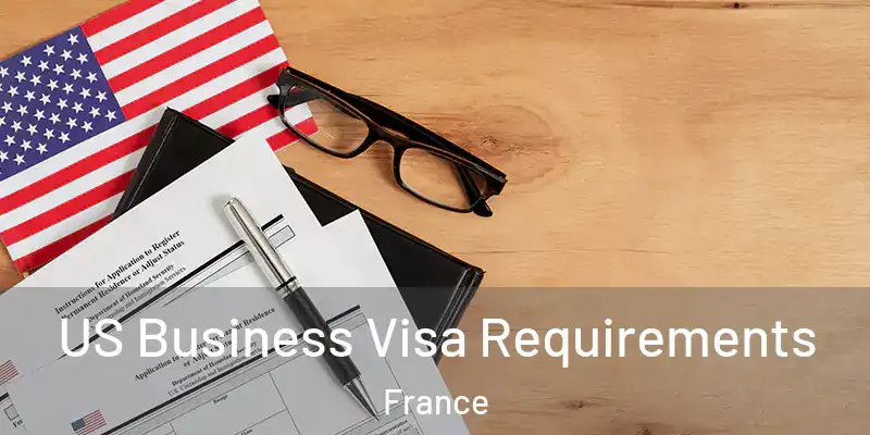  US Business Visa Requirements France