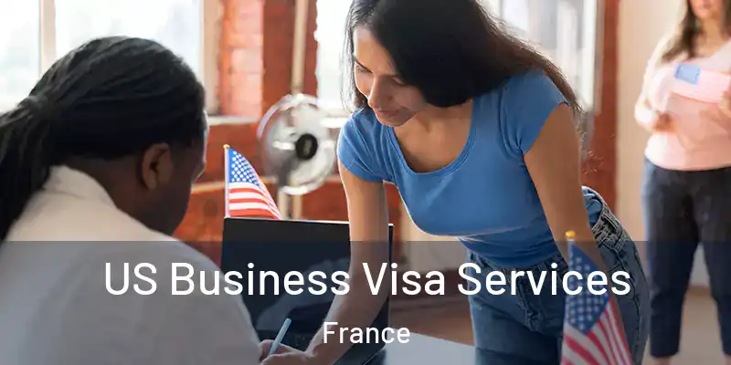  US Business Visa Services France