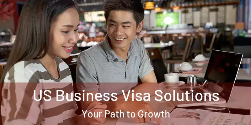 US Business Visa Solutions Your Path to Growth