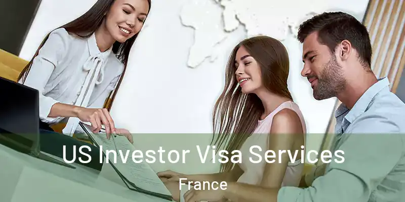  US Investor Visa Services France