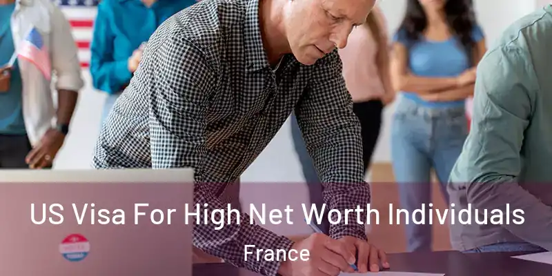  US Visa For High Net Worth Individuals France