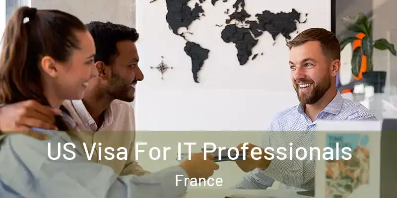  US Visa For IT Professionals France