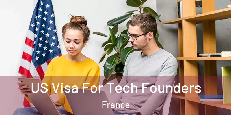 US Visa For Tech Founders France