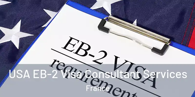  USA EB-2 Visa Consultant Services France